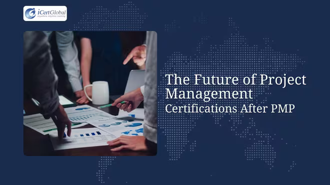 The Future of Project Management Certifications After PMP